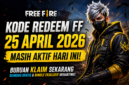 Teks Foto :
Kode Redeem Free Fire terbaru 25 April 2026 masih aktif dan diburu pemain. Segera klaim sekarang sebelum kuota habis untuk шанс mendapatkan diamond gratis, bundle eksklusif, dan skin senjata langka!