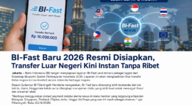 BI-Fast versi baru segera hadir dengan fitur transfer internasional instan, menghubungkan Indonesia ke berbagai negara seperti Singapura, Malaysia, hingga Uni Eropa dengan sistem cepat, aman, dan biaya lebih efisien.