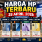Daftar harga HP terbaru di Indonesia per 28 April 2026 menunjukkan beragam pilihan mulai dari kelas entry-level hingga flagship seperti iPhone 17 dan Samsung Galaxy S26