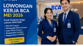 Lowongan kerja BCA Mei 2026 resmi dibuka untuk fresh graduate hingga lulusan SMA/SMK dengan berbagai posisi menarik dan peluang karier di dunia perbankan.
