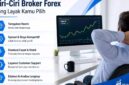 Cara Memilih Broker Forex Terpercaya 2026
Calon trader perlu memperhatikan legalitas, keamanan dana, biaya transaksi, dan kualitas platform sebelum memilih broker forex